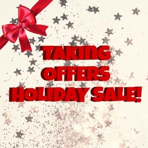 Holiday Sale: TAKING OFFERS